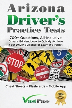 Paperback Arizona Driver's Practice Tests: 700+ Questions, All-Inclusive Driver's Ed Handbook to Quickly achieve your Driver's License or Learner's Permit (Chea Book