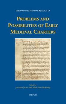 Hardcover Problems and Possibilities of Early Medieval Charters Book