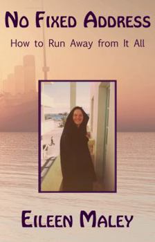 Paperback No Fixed Address: How to Run Away from It All Book