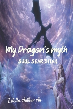 Paperback My dragon's myth: soul searching Book