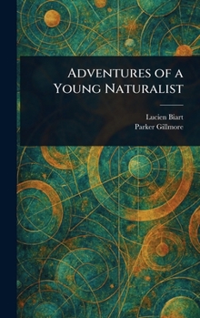 Hardcover Adventures of a Young Naturalist Book