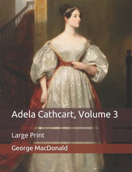 Paperback Adela Cathcart, Volume 3: Large Print Book
