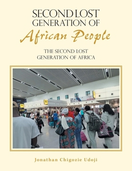 Second Lost Generation of African People: The Second Lost Generation of Africa