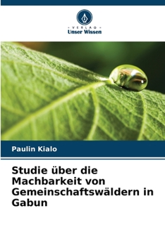 Paperback Studie über die Machbarkeit von Gemeinschaftswäldern in Gabun [German] Book