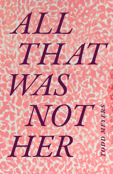 Hardcover All That Was Not Her Book
