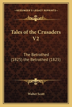 Paperback Tales of the Crusaders V2: The Betrothed (1825) the Betrothed (1825) Book