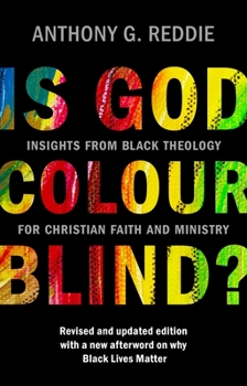 Paperback Is God Colour-Blind?: Insights from Black Theology for Christian Faith and Ministry. Revised and Updated Edition with a New Afterword on Why Book