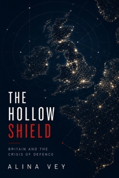 Paperback The Hollow Shield: Britain and the Crisis of Defence Book