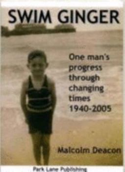 Paperback Swim Ginger: One Man's Progress Through Changing Times, 1940 - 2005 Book