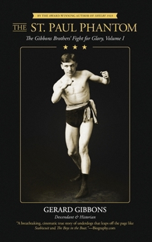 Hardcover The St. Paul Phantom: The Gibbons Brothers' Fight for Glory, Volume I Book