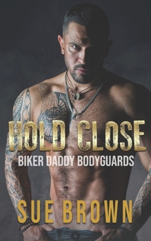 Paperback Hold Close: a second chance/bodyguard/daddy gay romance Book