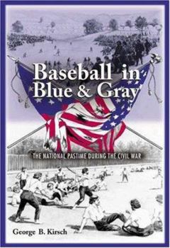 Hardcover Baseball in Blue and Gray: The National Pastime during the Civil War Book