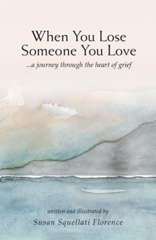 Paperback When You Lose Someone You Love: A Journey Through The Heart of Grief Book