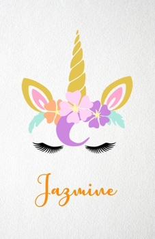 Jazmine A5 Lined Notebook 110 Pages: Funny Blank Journal For Lovely Magical Unicorn Face Dream Family First Name Middle Last Surname. Unique Student Teacher Scrapbook/ Composition Great For Home Schoo