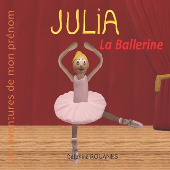 Julia la Ballerine: Les aventures de mon prénom