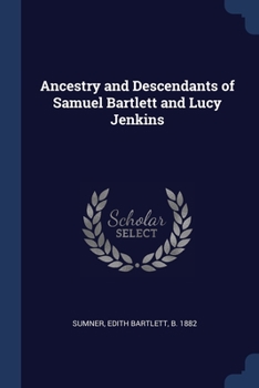 Paperback Ancestry and Descendants of Samuel Bartlett and Lucy Jenkins Book