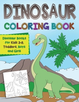 Paperback Dinosaur Coloring Book: Dinosaur Books for Kids 3-8, Toddlers, Boys and Girls Book