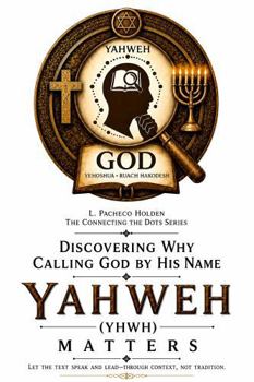 Paperback Discovering Why Calling God by His Name Yahweh (YHWH) Matters Book