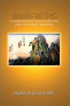 Paperback Mountains and Rivers: Complementing Your Healthcare with Alternative Medicine Book