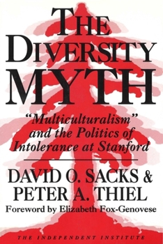 Hardcover The Diversity Myth: Multiculturalism and the Politics of Intolerance at Stanford Book
