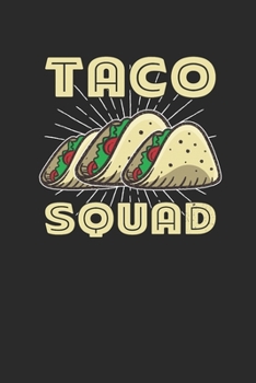 Paperback Taco Squad: Tacos, Blank Lined (6" x 9" - 120 pages) Snack Themed Notebook for Daily Journal, Diary, and Gift Book
