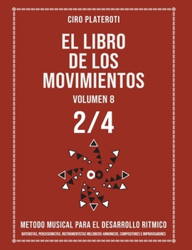 Paperback El Libro de Los Movimientos Volumen 8 - 2/4: Metodo Musical Para El Desarrollo Ritmico [Spanish] Book
