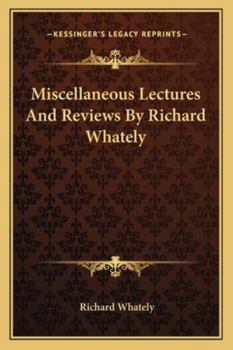 Paperback Miscellaneous Lectures And Reviews By Richard Whately Book