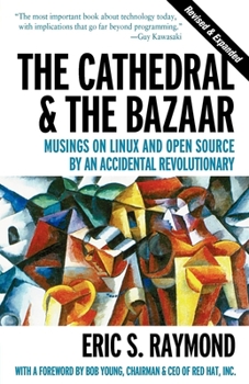Paperback The Cathedral & the Bazaar: Musings on Linux and Open Source by an Accidental Revolutionary Book