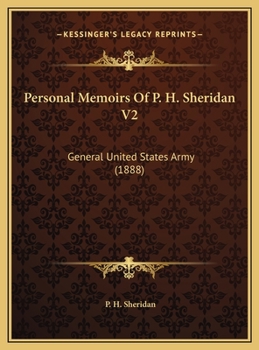 Hardcover Personal Memoirs Of P. H. Sheridan V2: General United States Army (1888) Book
