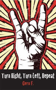 Paperback Turn Right, Turn Left, Repeat: Life on the Road for the Canadian Indie Band Book