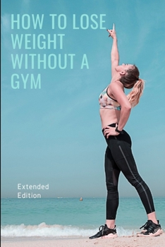 Paperback How to lose weight without a gym: Extended Edition Book