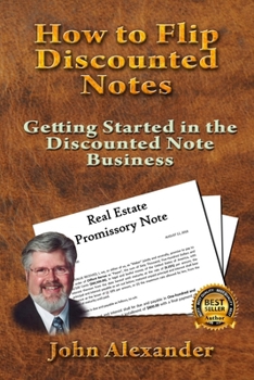 Paperback How to Flip Discounted Notes: Getting Started in the Discounted Note Business Book