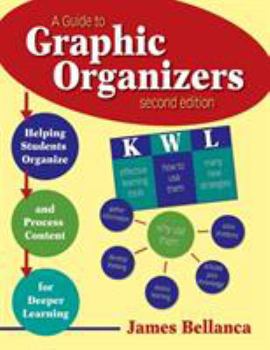 Paperback A Guide to Graphic Organizers: Helping Students Organize and Process Content for Deeper Learning Book