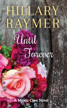 Until Forever: A Mystic Cove Novel - Book #1 of the Mystic Cove