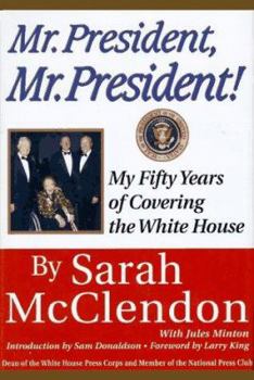 Hardcover Mr. President, Mr. President!: My 50 Years of Covering the White House Book
