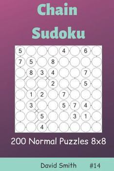 Paperback Chain Sudoku - 200 Normal Puzzles 8x8 Vol.14 Book