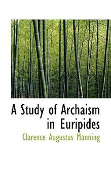 Paperback A Study of Archaism in Euripides Book