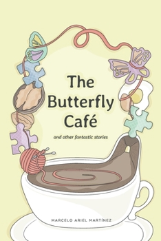 The butterfly café and other fantastic stories