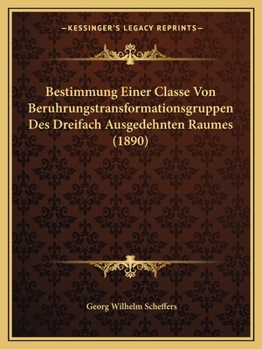 Paperback Bestimmung Einer Classe Von Beruhrungstransformationsgruppen Des Dreifach Ausgedehnten Raumes (1890) [German] Book