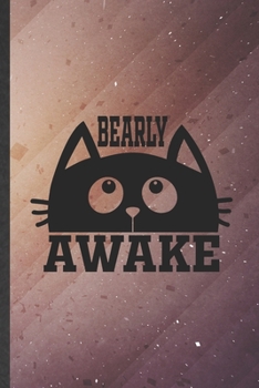 Bearly Awake: Job Blank Lined Notebook Write Record. Practical Dad Mom Anniversary Gift, Fashionable Funny Creative Writing Logbook, Vintage Retro 6X9 110 Page