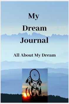 Paperback My Dream Journal: All About My Dream Book