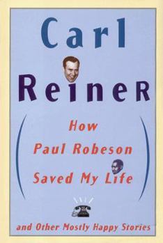 Hardcover How Paul Robeson Saved My Life and Other Mostly Happy Stories Book