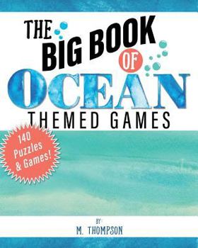 Paperback The Big Book of Ocean Themed Games: 140 Puzzles and Games! Book