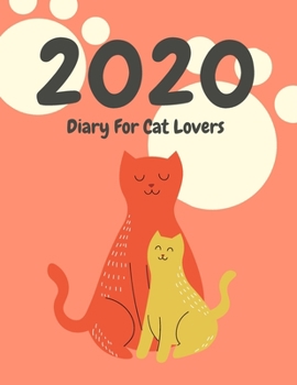 Paperback 2020 Diary For Cat Lovers: Weekly Organiser - Sunday Start Agenda: Notebook Style With Priorities Prompts Notes & To Do List Planer, Coral Orange Book