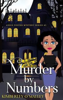 Murder By Numbers - Book #3 of the Addie Foster Mystery Series