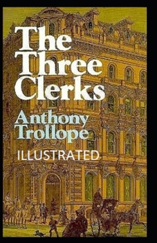 Paperback The Three Clerks Illustrated Book