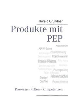 Paperback Produkte mit PEP: Prozesse - Rollen - Kompetenzen [German] Book