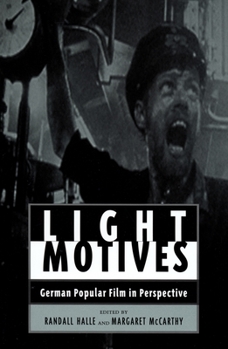 Light Motives: German Popular Film in Perspective (Contemporary Film and Television Series) - Book  of the Contemporary Approaches to Film and Media Series