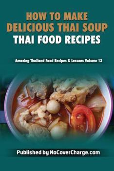 Paperback How to Make Delicious Thai Soup: Thai Food Recipes Book