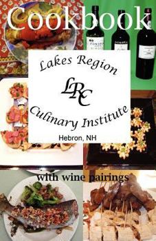 Paperback Lakes Region Culinary Institute Cookbook: Recipes from the cooking school Book